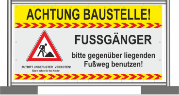 Bauzaunbanner Mesh oder Plane mit Symbol Achtung Baustelle und Texthinweis für Fußgänger Gegenüberliegenden Fußweg benutzen!